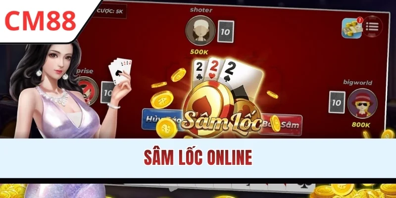 Sâm Lốc Online - Bí Kíp Sát Phạt Khai Xuân 2026 Từ A-Z