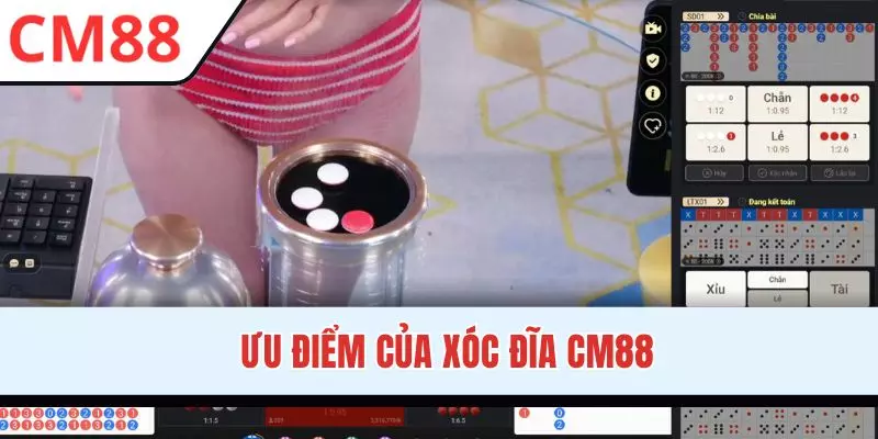 Thế mạnh khi chơi Xóc Đĩa CM88